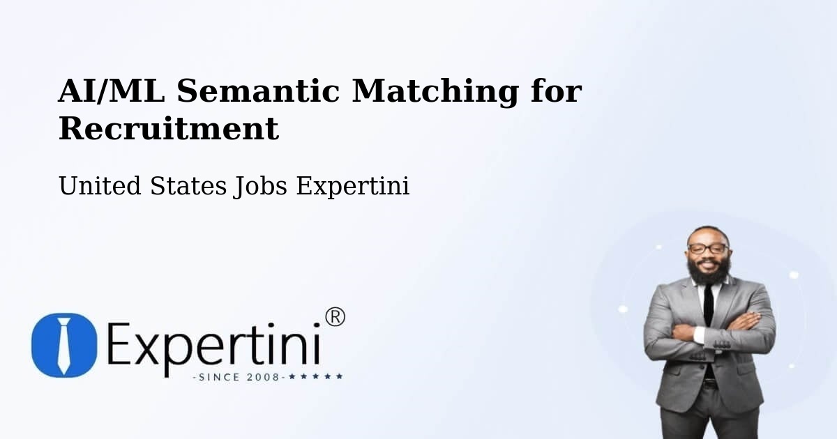 AI/ML Semantic Matching for Recruitment - United States Jobs Expertini