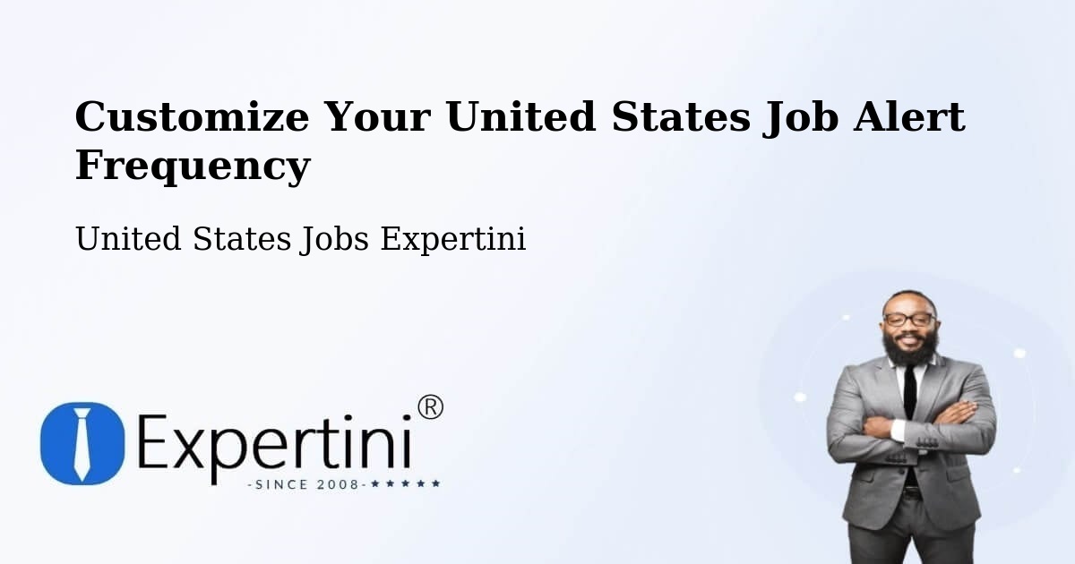 Customize Your United States Job Alert Frequency - United States Jobs Expertini